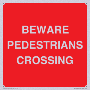 BEWARE PEDESTRIANS CROSSING